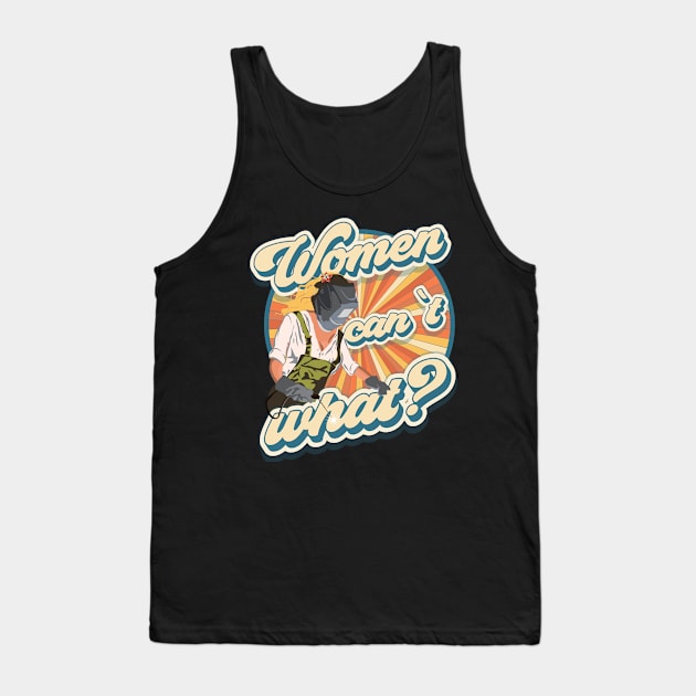 Funny quote welder woman gift Women can t what? Tank Top by HomeCoquette